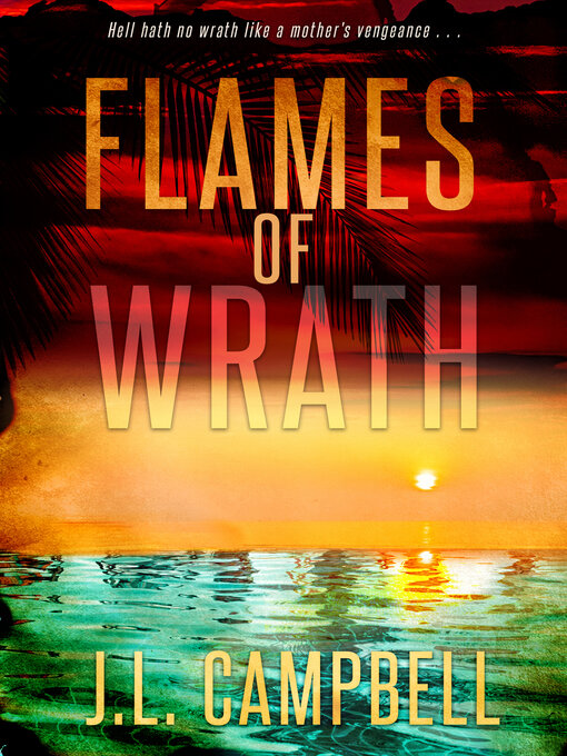 Title details for Flames of Wrath by J.L. Campbell - Available